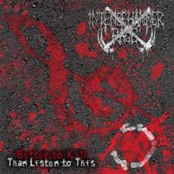 Better to Kill Than Listen to This